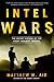 Intel Wars: The Secret History of the Fight Against Terror