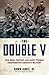The Double V: How Wars, Pro...