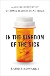 In the Kingdom of the Sick by Laurie Edwards