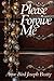 Please Forgive Me by Ann Bird Joseph Beatty