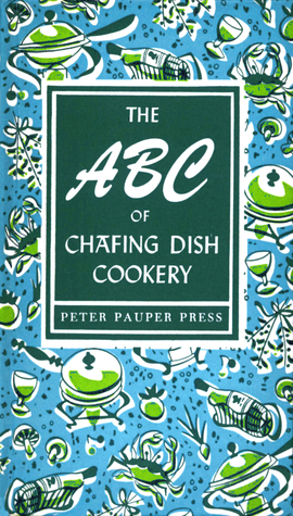 The ABC of Chafing Dish Cookery (Hardcover)