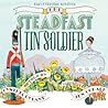 The Steadfast Tin Soldier by Cynthia Rylant