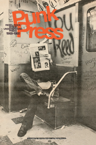 Punk Press: Rebel Rock in the Underground Press, 1968-1980 (Paperback)