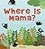 Where Is Mama?: A Pop-Up Story