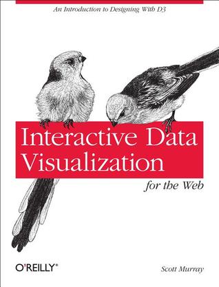 Interactive Data Visualization for the Web: An Introduction to Designing with D3 (Paperback)