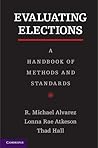 Evaluating Elections: A Handbook of Methods and Standards