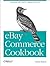 eBay Commerce Cookbook: Using eBay APIs: PayPal, Magento and More