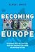 Becoming Europe: Economic D...