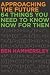 Approaching the Future: 64 Things You Need to Know Now for Then