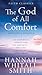 The God of All Comfort by Hannah Whitall Smith