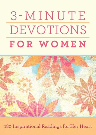 3-Minute Devotions for Women: 180 Inspirational Readings for Her Heart (Paperback)
