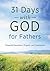 31 Days with God for Fathers: Powerful Devotions, Prayers, and Quotations