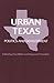 Urban Texas: Politics and Development (Texas A & M Southwestern Studies (Paperback))