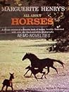 Marguerite Henry's All About Horses: A deluxe version of a favorite book of horses, lavishly illustrated with color and black-and-white photographs Marguerite Henry's All About Horses: A deluxe version of a favorite book of horses, lavishly illustrated with color and black-and-white photographs