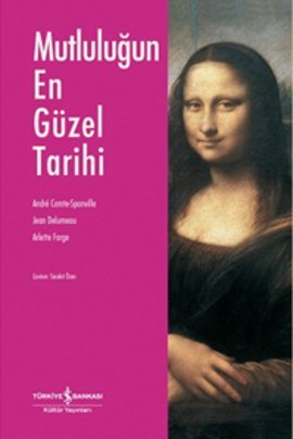 Mutluluğun En Güzel Tarihi (Paperback)