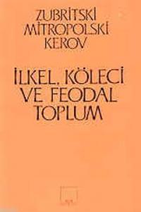 İlkel, Köleci ve Feodal Toplum (Paperback)