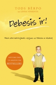 Debesis ir! Maza zēna apbrīnojamais ceļojums uz Debesīm un atpakaļ