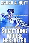 Something Worse Hereafter