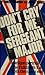 Don't Cry for Me, Sergeant-Major by Robert McGowan