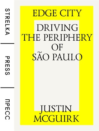 Edge City: Driving the Periphery of Sao Paulo