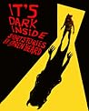 It's Dark Inside