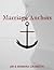 Marriage Anchors by Jim Grunseth