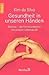 Gesundheit in unseren Händen. Mudras - die Kommunikation mit unserer Lebenskraft