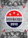 Zombie Apocalypse 2012 by Ian  McClellan