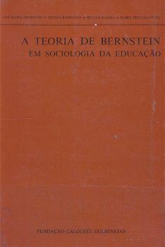 A Teoria de Bernstein em Sociologia da Educação