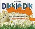 Dikkie Dik: Het dikkerdandikke avonturenboek
