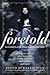 Foretold: 14 Tales of Prophecy and Prediction