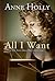 All I Want: The Anne Holly-...