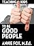 Teaching Kids to Be Good People by Annie      Fox