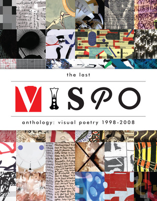 The Last Vispo Anthology: Visual Poetry 1998-2008 (Paperback)