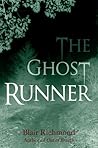 The Ghost Runner by Blair Richmond