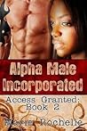 Marie Rochelle Alpha Male Inc. Access Granted Book #2