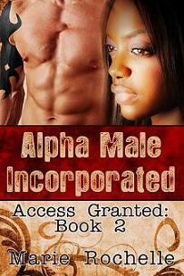 Marie Rochelle Alpha Male Inc. Access Granted Book #2