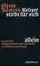 Keiner stirbt für sich allein : Sterbehilfe, Pflegenotstand und das Recht auf Selbstbestimmung