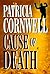 Cause of Death by Patricia Cornwell