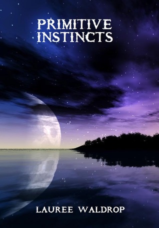 Primitive Instincts (Kindle Edition)