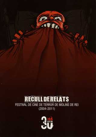Recull de relats. Festival de cine de terror de Molins de Rei (2004-2011)