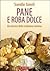 Pane e roba dolce: Un classico della tradizione italiana