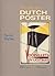 The Modern Dutch Poster: The First Fifty Years, 1890-1940