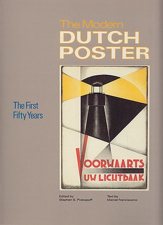 The Modern Dutch Poster: The First Fifty Years, 1890-1940