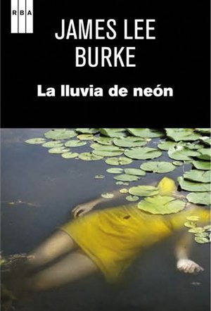 Portada de La lluvia de neón, de James Lee Burke