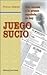 Juego Sucio