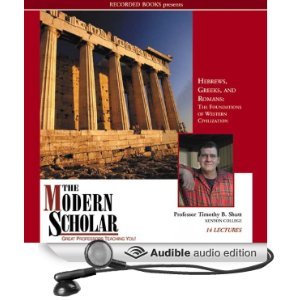 The Modern Scholar: Hebrews, Greeks and Romans: Foundations of Western Civilization