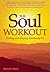 The Soul Workout: Getting and Staying Spiritually Fit
