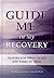 Guide Me in My Recovery by John T. Farrell