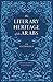 The Literary Heritage of the Arabs